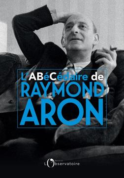 L'Abécédaire de Raymond Aron